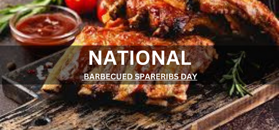 NATIONAL BARBECUED SPARERIBS DAY [राष्ट्रीय बारबेक्यूड स्पेयररिब्स दिवस]
